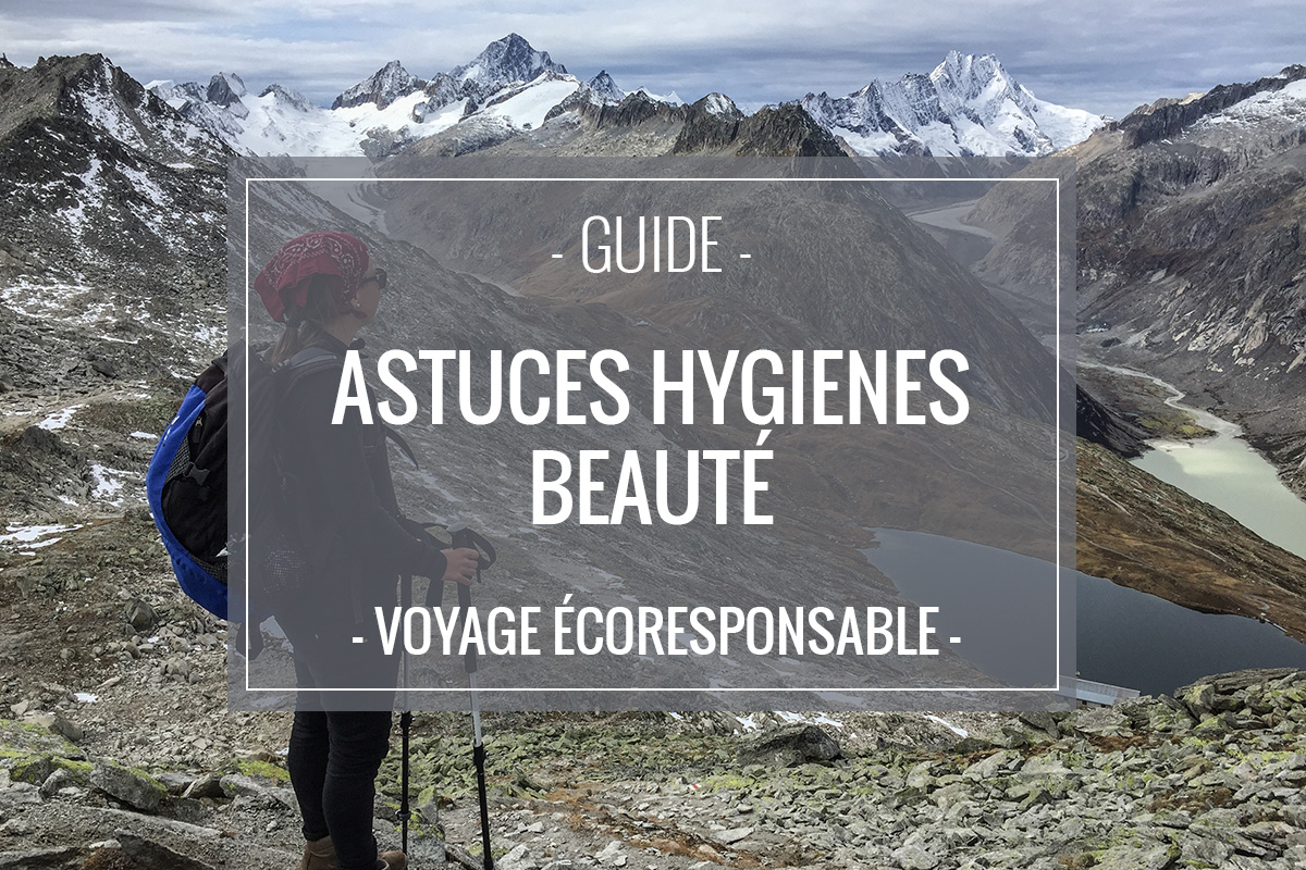 Astuce hygiène et beauté pour voyager léger et écoresponsable