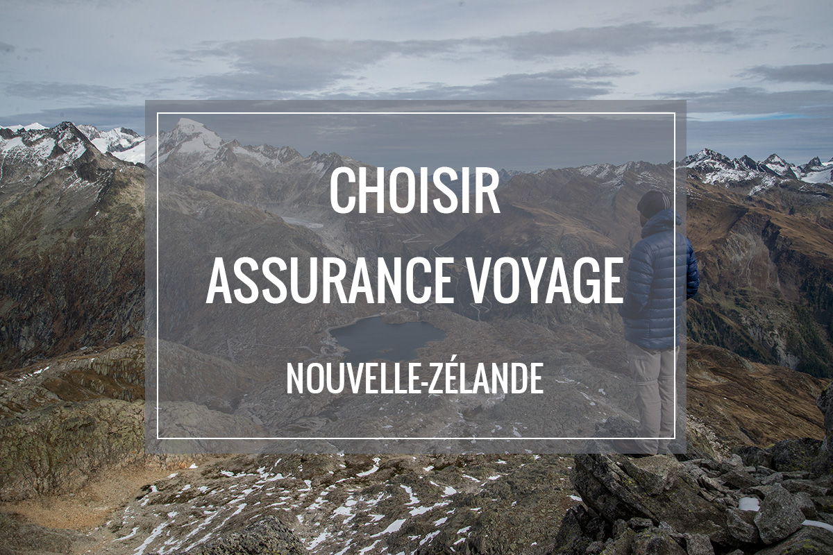 Visa voyager Nouvelle-Zélande - Choisir assurance voyage pour Nouvelle-Zélande