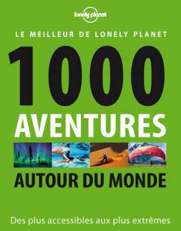 1000 aventures autour du monde (lonely planet)